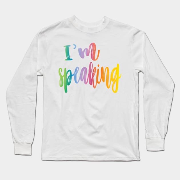 Im Speaking Kamala Harris Long Sleeve T-Shirt by frickinferal